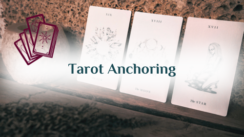 Tarot Anchoring