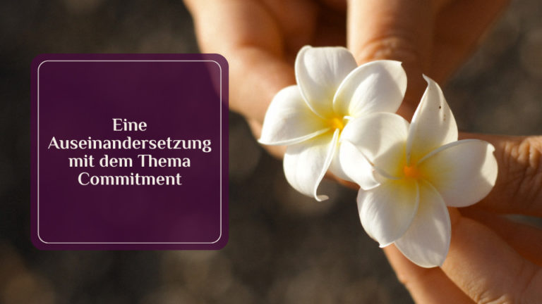 Your Om Frangipani Text Auseinandersetzung mit dem Thema Commitment