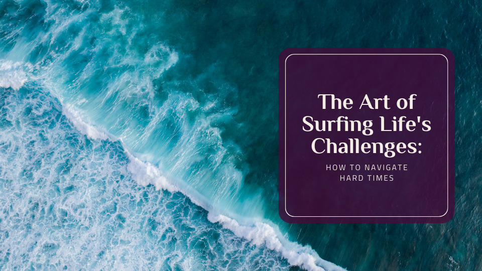 How to navigate hard times: Waves with Blog Title Text