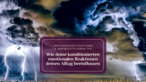 Wie konditionierte emotionale Reaktionen deinen Alltag beeinflussen - Blitz Wolken Sturm