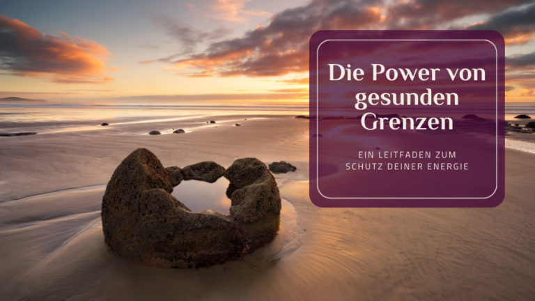 Die Power von gesunden Grenzen: Ein Leitfaden zum Schutz deiner Energie