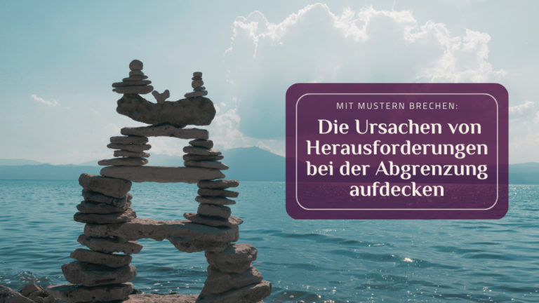 Die Ursachen von Herausforderungen bei der Abgrenzung aufdecken